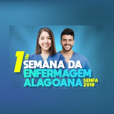 1ª Semana da Enfermagem Alagoana - SENFA 2018