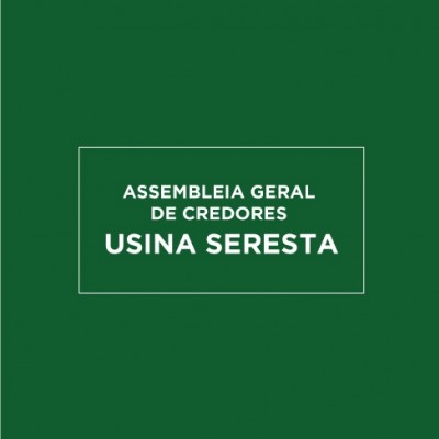 ASSEMBLEIA GERAL DE  CREDORES USINA SERESTA