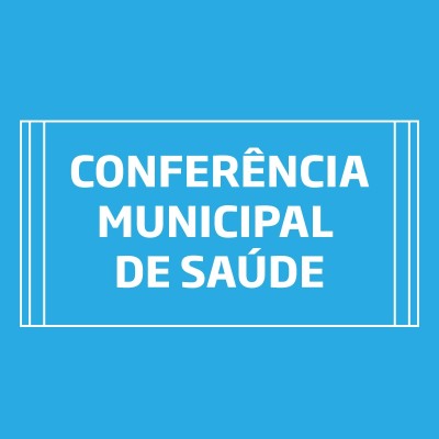 Conferência Municipal  de Saúde